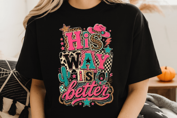 His Way is Better Shirt PNG: Bold Western Faith Typography