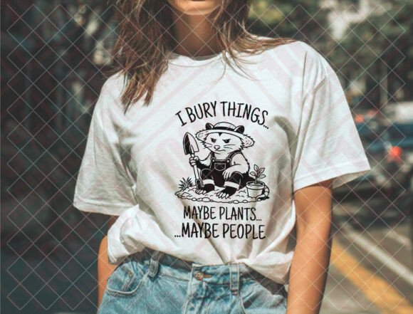 I Bury Things Maybe Plants Maybe People: Dark Humor for Gardeners