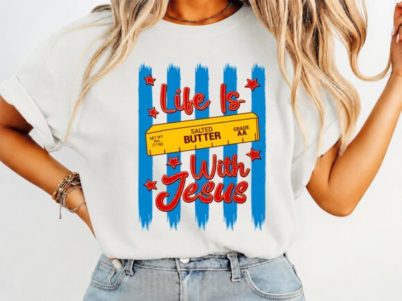 Life Is Butter With Jesus: A Spring Design for Faith-Based Creations