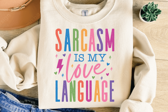 Sarcastic SVG, Sarcasm SVG, Love SVG PNG: Injecting Wit into Your Digital Craft Projects